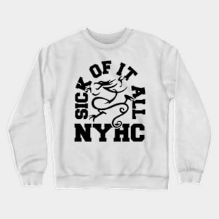 Sick of it all Crewneck Sweatshirt